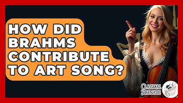 How Did Brahms Contribute To Art Song? - Classical Serenade
