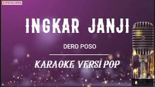 Ingkar Janji -  Dero Poso ( Karaoke Versi Pop )