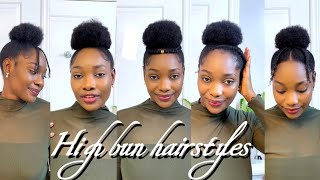 HIGH BUN NATURAL HAIRSTYLES || EASY AND QUICK NATURAL HAIRSTYLES FOR TYPE 4B/4C HAIR