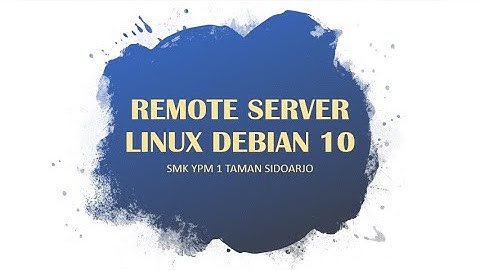Konfigurasi Remote Server Debian 10 Part 1#SMK YPM 1 TAMAN SIDOARJO