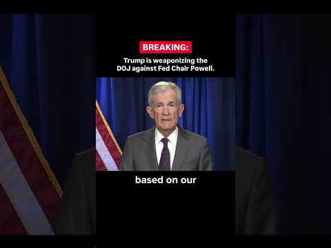 BREAKING: Trump is weaponizing the DOJ against Fed Chair Powell