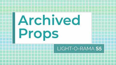 Light-O-Rama S5/S6 Sequencer: Archived Props (@ Symbol) - Luminous Harmony "How To"