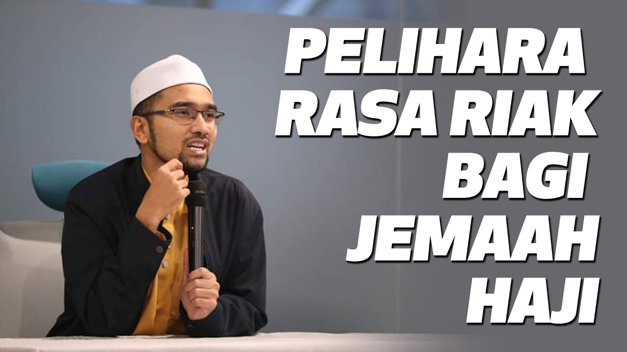Dr Rozaimi - Pelihara Diri Dari Rasa Riak Bagi Jemaah Haji