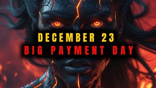 Chosen One December 23 Big Payment Day  Listen Before You Take It 