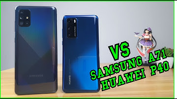 Samsung Galaxy A71 vs Huawei P40 | Video test Display, SpeedTest, Camera Comparison