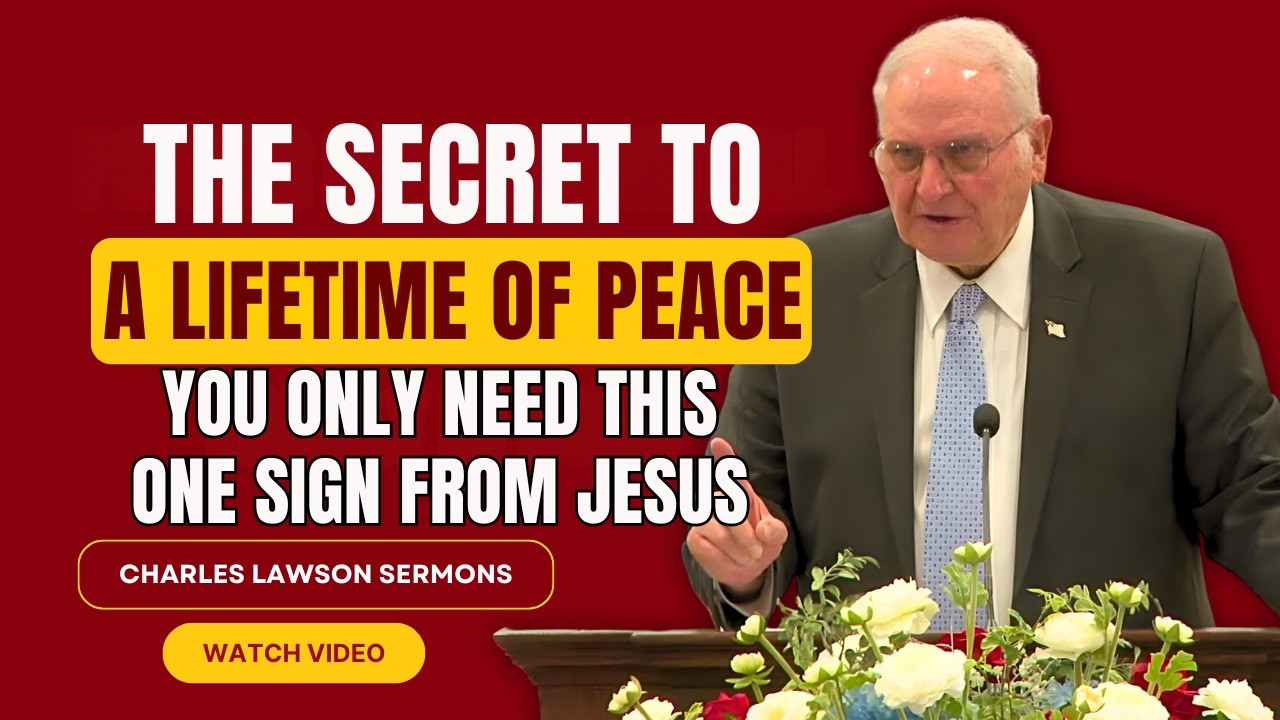 Проповеди Чарльза Лоусона — Секрет мира на всю жизнь: вам нужен лишь один знак от Иисуса.