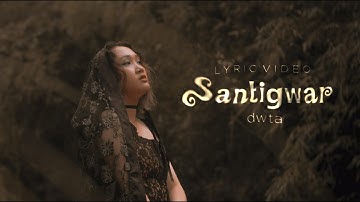 dwta - Santigwar (Official Lyric Video with Chords)