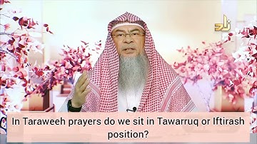In taraweeh do we sit in Tawarruk or Iftirash position? - Assim al hakeem