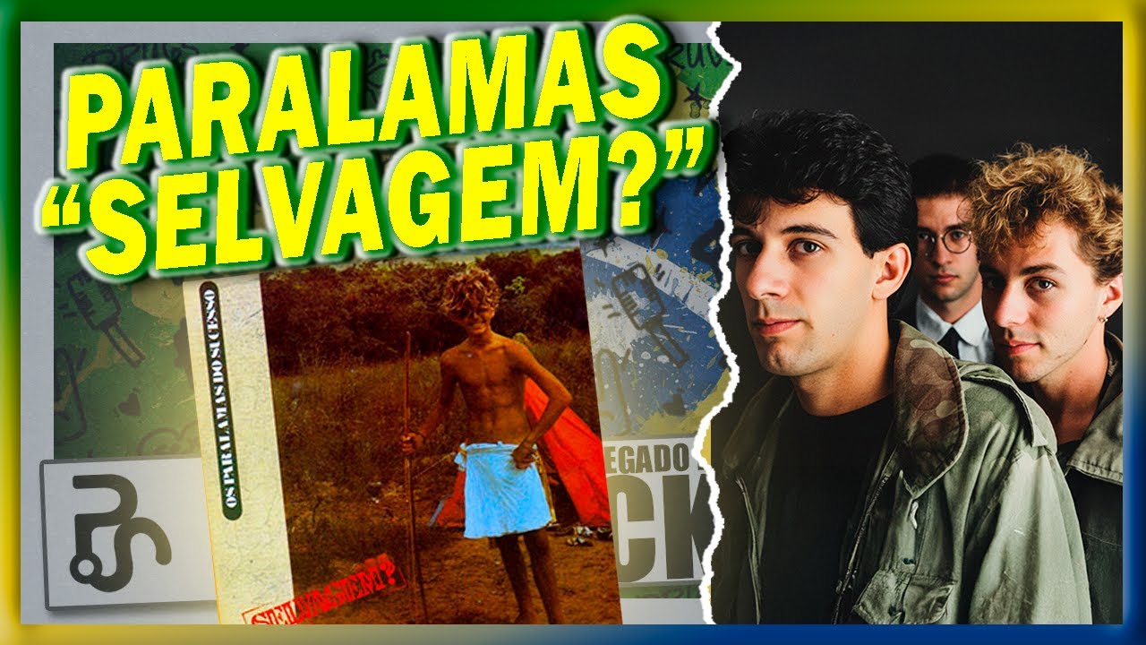 Selvagem? dividiu opiniões e mudou tudo nos Paralamas do Sucesso