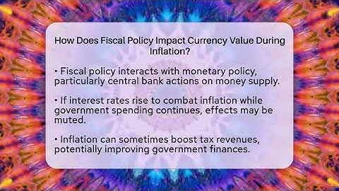 How Does Fiscal Policy Impact Currency Value During Inflation? - Inflation Insight Channel