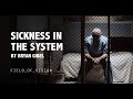Sickness in the System