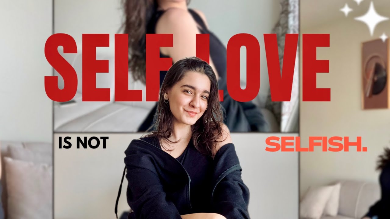 self love is not selfish (this might just save you)