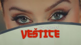 Tea Tairovic - Vestice (Official Video || Album TEA)