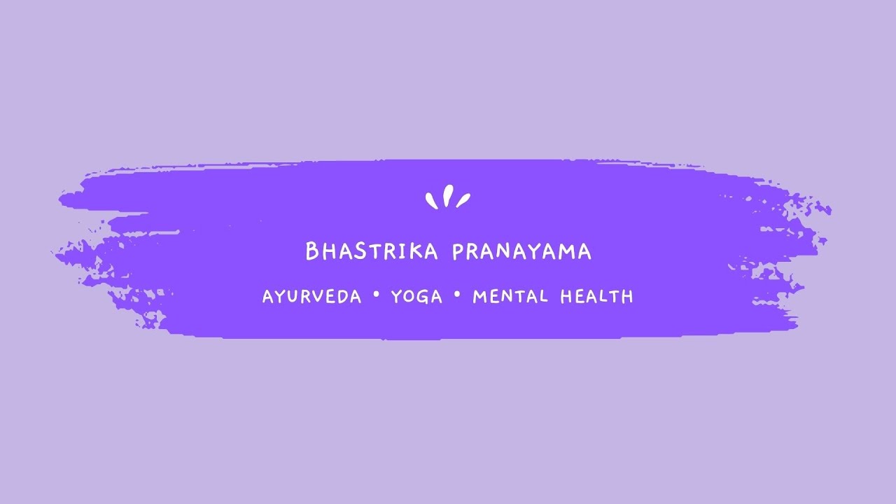 Bhastrika Pranayama | Breathing Exercise to Cultivate Energy & Calm The Mind