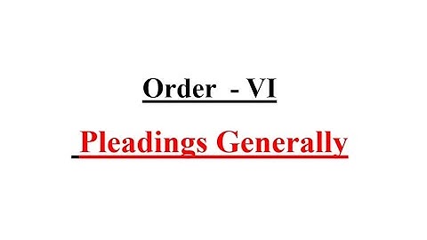 Order VI || Rule 1- 18 || Civil Procedure Code, 1908
