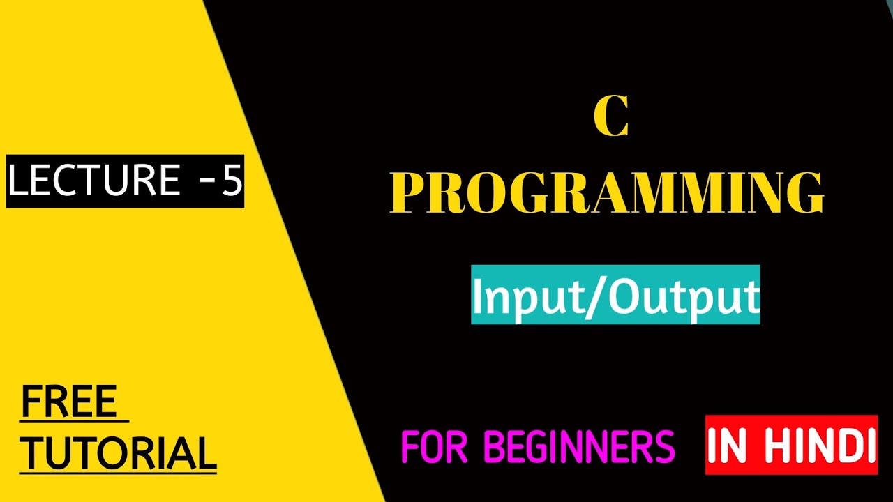 INPUT/OUTPUT IN C😍 || C PROGRAMMING FOR BEGINNERS || C PROGRAMMING TUTORIAL || FULL COURSE