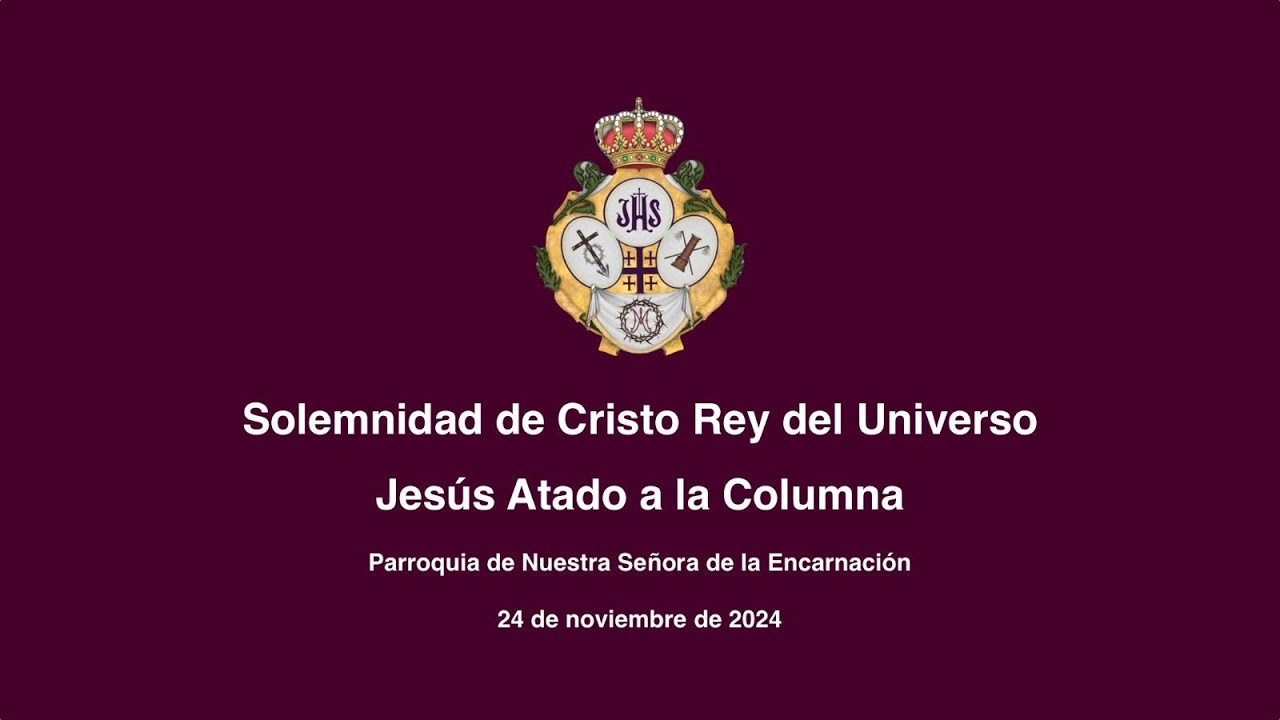 Celebración de la Solemnidad de Cristo Rey del Universo - Jesús Atado a ...