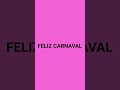 feliz carnaval