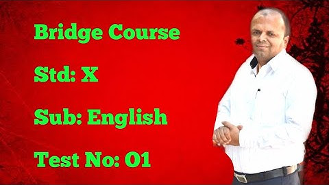 Bridge Course std X Test No 01 Subject English.