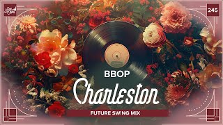 Bbop - Charleston (Future Swing Mix) // Electro Swing Thing 245