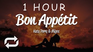 [1 HOUR 🕐 ] Katy Perry - Bon Appétit (Lyrics) ft Migos