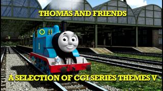Thomas and Friends • A Selection of CGI Series Themes V