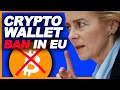 Breaking european union bans selfhosted crypto wallets