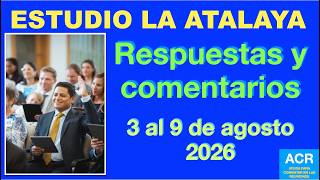 WATCHTOWER STUDY/ANSWERS AND COMMENTS/AUGUST 3 TO 9, 2026
