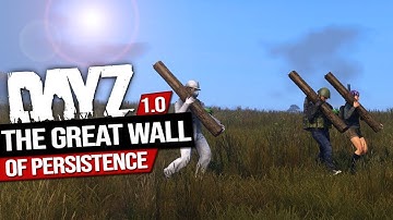 The great wall of persistence! - DayZ Standalone - The Village