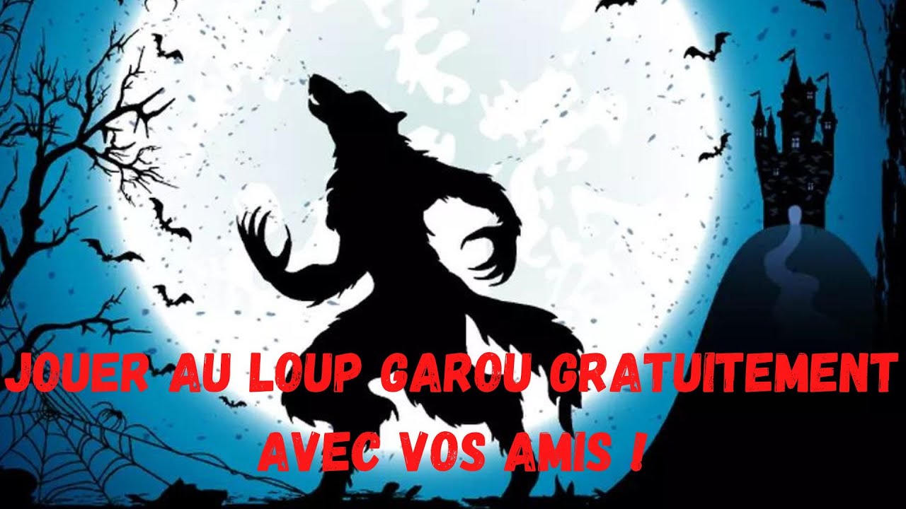 TUTO COMMENT JOUER AVEC VOS AMIS AU LOUPS GAROU (de