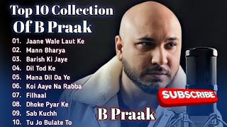 Best Of B Praak | B Praak Best Songs Collection | Latest Hindi Punjabi Songs | New Bollywood Songs