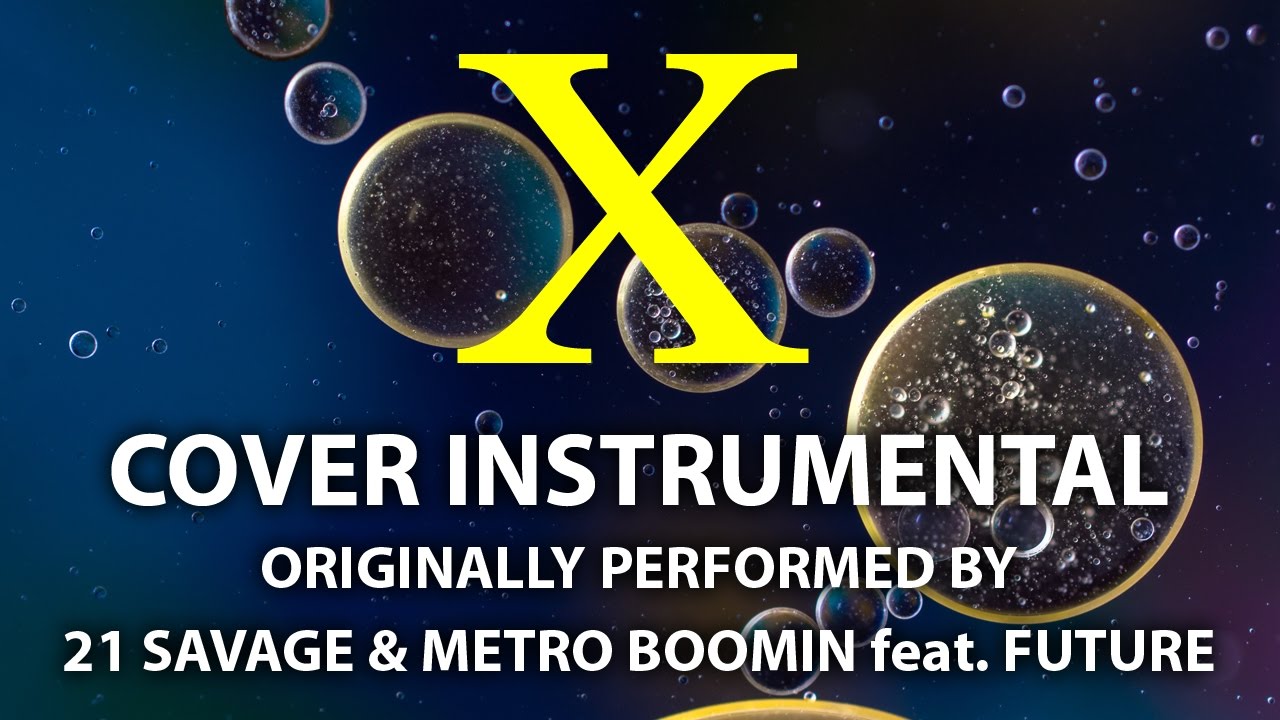 cover songs X (Cover Instrumental) [In the Style of 21 Savage & Metro Boomin feat. Future]