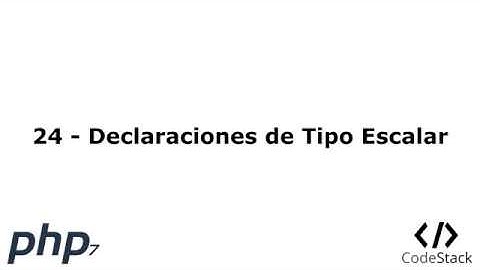 24 - Declaraciones de Tipo Escalar [PHP 7 - Español]