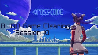BLIND Game Clearing: CrossCode: Session 10 | LAST STREAM OF 2024!
