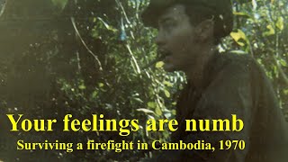 Your Feelings Are Numb: Surviving a Firefight in Cambodia, 1970