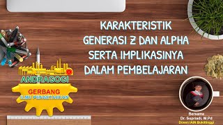 Karakteristik Generasi Z dan Alpha serta Implikasinya dalam Pembelajaran