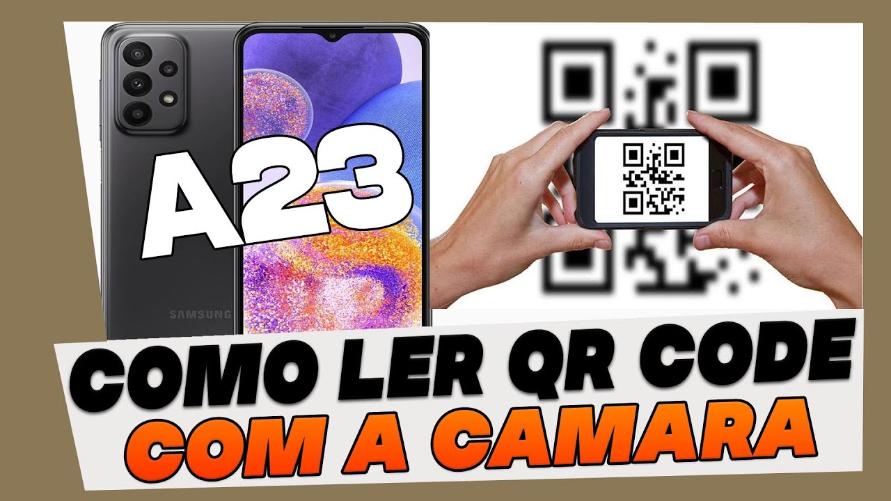 Como Ler QR CODE No Samsung Galaxy A23 YouTube como-ler-qr-code-no-samsung-galaxy-a23-youtube