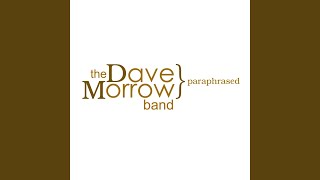 Video thumbnail of "The Dave Morrow Band - Who You Are"