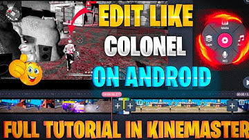 HOW TO EDIT LIKE COLONEL WITH KINEMASTER | FREE FIRE GOD LEVEL COLOUR GRADING FULL TUTORIAL  🔥🔥
