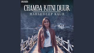 Video thumbnail of "Harshdeep Kaur - Chamba Kitni Duur"