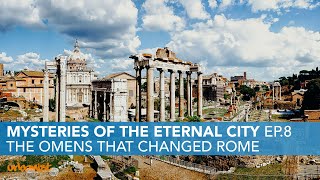 The Omens that Changed Rome | Mysteries of the Eternal City Ep.8