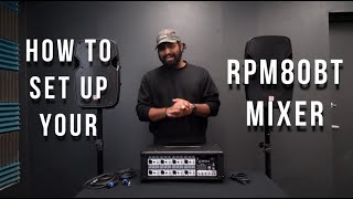 HOW TO SET UP YOUR RPM80BT Powered Mixer with Bluetooth, Effects, and Full EQ (Full WALKTHROUGH)