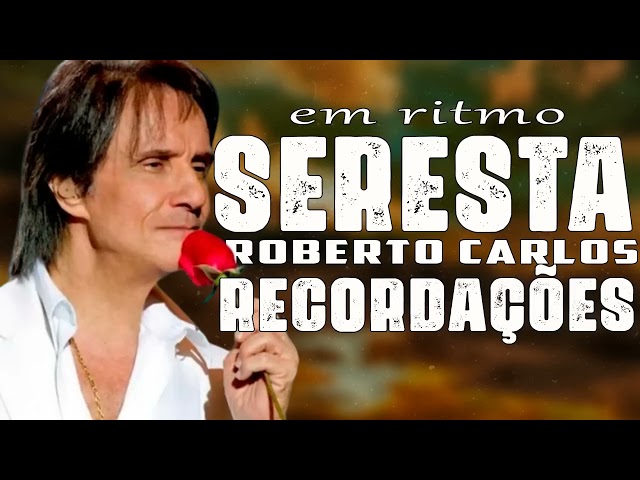 ROBERTO CARLOS EM SERESTA   RECORDAÇÕES class=