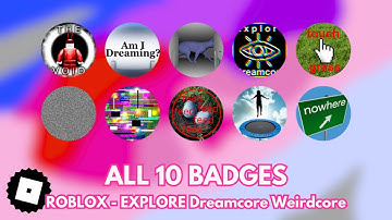 How to get ALL 10 BADGES in ROBLOX - EXPLORE Dreamcore Weirdcore (TUTORIAL)
