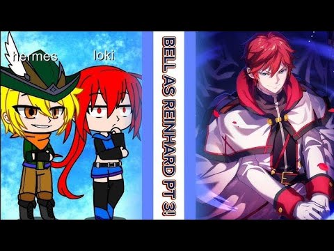 Danmachi Reacting to Bell as Reinhard PT 3 FINAL!!!!!