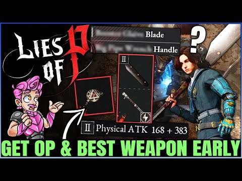 Lies of P - 4 Best MOST POWERFUL Weapons You NEED Early - How to Get POWERFUL Fast & OP Build Guide!