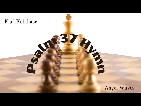 Psalm 37 Hymn 'Fret not for those who do evil'