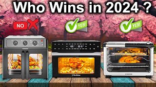 Best Air Fryer Toaster Ovens OF 2024 For Your Kitchen Upgrade: Expert-Tested and Reviewed