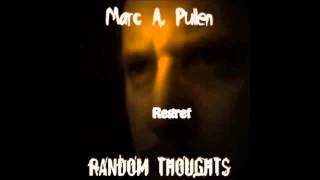 Marc A. Pullen - Regret