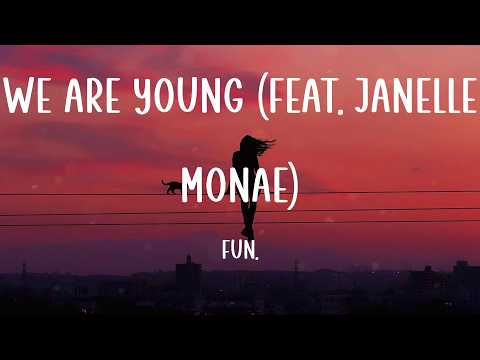 We Are Young (feat. Janelle Monáe) - fun. (Lyrics)